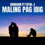 MALING PAG-IBIG (feat. FATAL J) [Explicit]