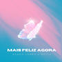 Mais Feliz Agora (feat. Milla)