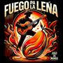 Fuego Pa La Leña