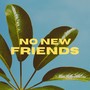 No New Friends