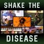 Shake The Disease (feat. Jangus Kangus & Niko Lecoeuche)