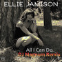 All I Can Do (DJ Magnum Remix)