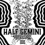 HALF GEMINI (Explicit)