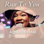 Run To You (feat. Tobi Osho)