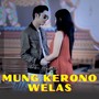 Mung Kerono Welas