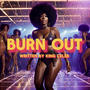 Burn Out (HOT)