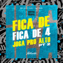 Fica De, Fica de 4, Joga pro Alto, Pt. 2 (Explicit)