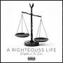 A Righteouss Life (Explicit)