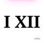 I XII (Explicit)