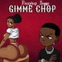 Gimme Chop (Explicit)