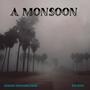 A Monsoon (feat. Rakshitha Ramesh)