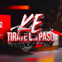 Ke Tirate Un Paso (Explicit)