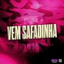 Vem Safadinha (Explicit)