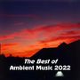 The Best of Ambient Music 2022