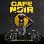 Cafe Noir