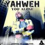 Yahweh You Alone