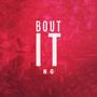 Bout It (Explicit)