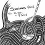Sometimes (feat. Illa Styles & Ty Sorrell) [Remix] [Explicit]