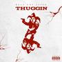 Thuggin (Explicit)