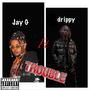 Trouble (feat. Drippy) [Explicit]