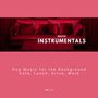 Mood Instrumentals: Pop Music For The Background - Cafe, Lunch, Drive, Work, Vol. 51