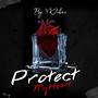 Protect My Heart (Explicit)