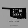2 to da nekk (feat. J.u.n.e) [Explicit]