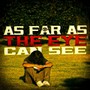 As far as the eye can see (Explicit)