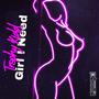 Girl I Need (Explicit)