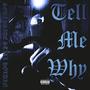 Tell Me Why (Explicit)