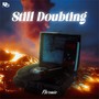 STILL DOUBTING (Explicit)