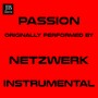 Passion (Instrumental Version Originally Performed By Netzwerk)