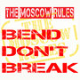 Bend Don't Break