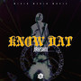 Know Dat (Explicit)