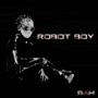 Robot Boy (Explicit)