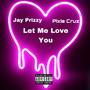 Let Me Love You (feat. Pixie Cruz)