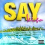 Say (Kisa) [Explicit]