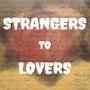 Strangers to Lovers