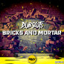 Bricks And Mortar (Explicit)