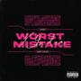 Worst Mistake (Explicit)