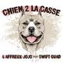 Chien 2 la casse (Explicit)