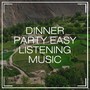 Dinner Party Easy Listening Music