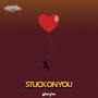 Stuck on you