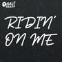 Ridin' On Me (Explicit)