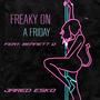 Freaky On A Friday (feat. Bennett Q)