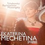 Ekaterina Mechetina Plays Tchaikovsky, Rachmaninov & Mussorgsky