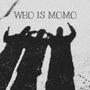 WHO IS MOMO? (Explicit)