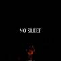 NO SLEEP (Explicit)