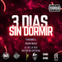 3 Días Sin Dormir (Explicit)