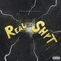 Real Shyt (Explicit)